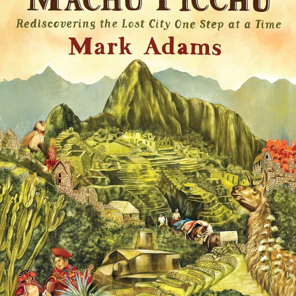Mark Adams - 'Turn Right at Machu Picchu'